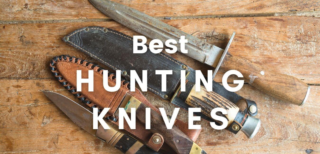The Best Hunting Knives