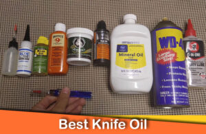 Best Knife Oil