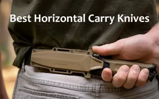 Best Horizontal Carry Knives