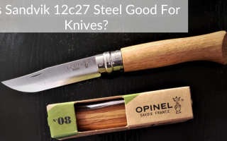 Is Sandvik 12c27 Steel Good For Knives?